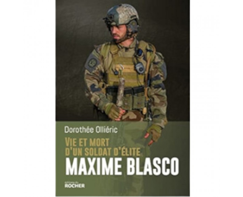 Vie et mort d'un soldat d'élite Maxime Blasco - Dorothée Olliéric