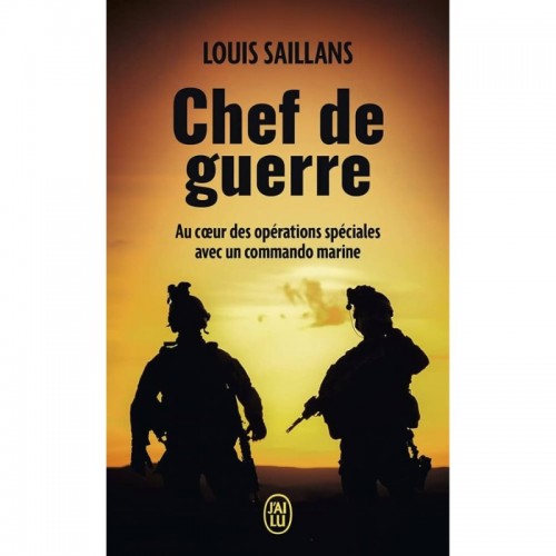 Chef de guerre: au coeur des opérations spéciales avec un commando marine -Louis Saillans