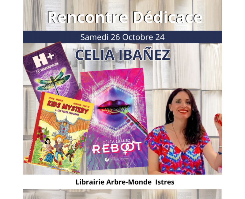 Rencontre dédicace 26 Octobre avec Célia Ibanez