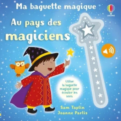 Au pays des magiciens - Ma baguette magique - Dès 3 ans