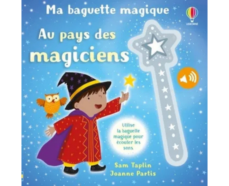 Au pays des magiciens - Ma baguette magique - Dès 3 ans