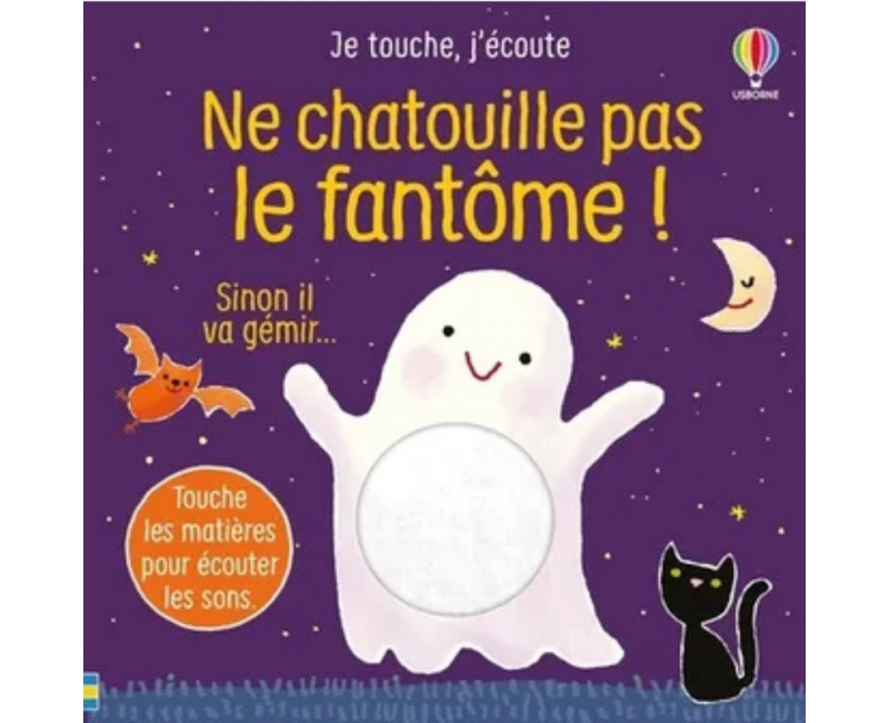 Ne chatouille pas le fantôme ! - Je touche, j'écoute - Dès 6 mois