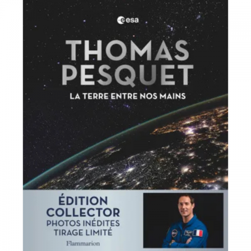 La Terre entre nos mains - Édition collector de Thomas PESQUET