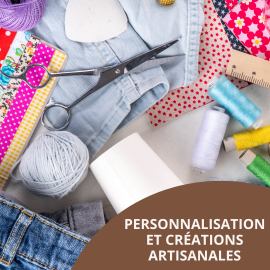Personnalisation et Créations artisanales